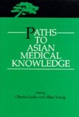 Paths to Asian Medical Knowledge