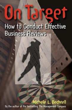 On Target: How to Conduct Effective Business Reviews - Bechtell, Michele L.