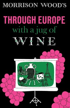 Through Europe with a Jug of Wine - Wood, Morrison