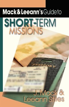 Mack Leeann's Guide to Short-Term Missions - Stiles, J Mack; Stiles, Leeann