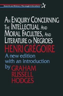 An Enquiry Concerning the Intellectual and Moral Faculties and Literature of Negroes - Gregoire, Henri; Hodges, Graham