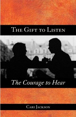 The Gift to Listen, the Courage to Hear - Jackson, Cari