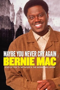 Maybe You Never Cry Again - Mac, Bernie