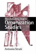 Theory and Method in Organization Studies - Strati, Antonio