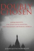Doubly Chosen: Jewish Identity, the Soviet Intelligentsia, and the Russian Orthodox Church