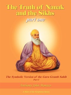The Truth of Nanak and the Sikhs part one - Monaco, Anthony John