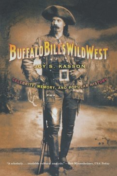 Buffalo Bill's Wild West - Kasson, Joy S.