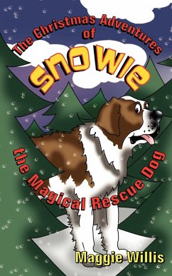 The Christmas Adventures of Snowie, the Magical Rescue Dog - Willis, Maggie