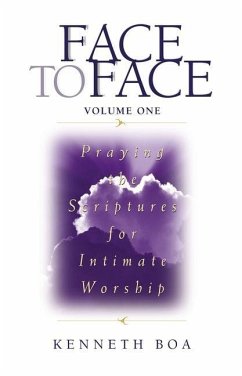 Face to Face: Praying the Scriptures for Intimate Worship - Boa, Kenneth D