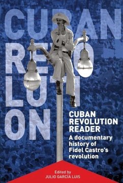 Cuban Revolution Reader: A Documentary History of Fidel Castro's Revolution
