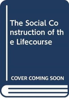 Cover The Social Construction of the Lifecourse