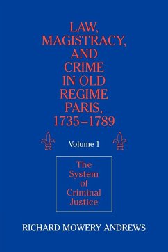 Law, Magistracy, and Crime in Old Regime Paris, 1735 1789 - Andrews, Richard Mowery