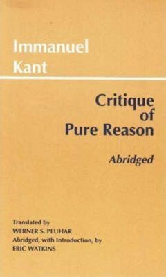 Critique of Pure Reason, Abridged - Kant, Immanuel