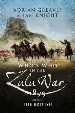 Who's Who in the Anglo Zulu War 1879 - Greaves, Adrian; Kinght, Ian