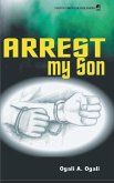Arrest My Son