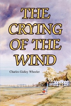 The Crying of the Wind - Wheeler, Charles Gidley