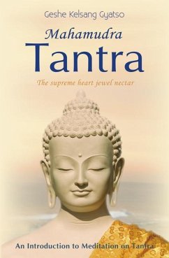 Mahamudra Tantra: The Supreme Heart Jewel Nectar - Gyatso, Geshe Kelsang