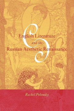 English Literature and the Russian Aesthetic Renaissance - Polonsky, Rachel; Rachel, Polonsky