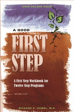 A Good First Step: A First Step Workbook for Twelve Step Programs - Hamel, Richard A.