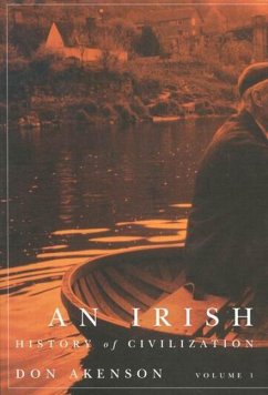 An Irish History of Civilization, Vol. 1 - Akenson, Donald Harman; Akenson, Don