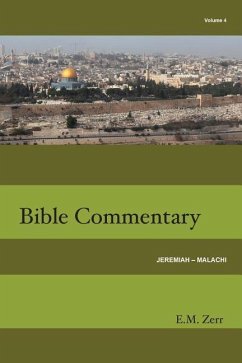 Zerr Bible Commentary Vol. 4 Jeremiah - Malachi - Zerr, E. M.