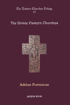 The Uniate Eastern Churches - Fortescue, Adrian