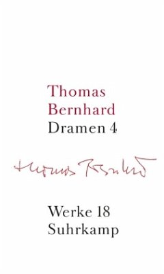 Dramen / Werke 18, Tl.4 - Bernhard, Thomas