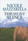 This Heavy Silence - Mazzarella, Nicole