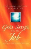 God, Satan, And Mr. Job: Answers To Life Puzzling Questions