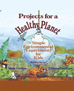 Projects for a Healthy Planet - Levine, Shar; Grafton, Allison