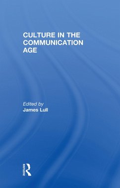 Culture in the Communication Age - Lull, James (ed.)