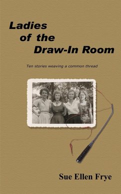Ladies of the Draw-In Room - Frye, Sue Ellen