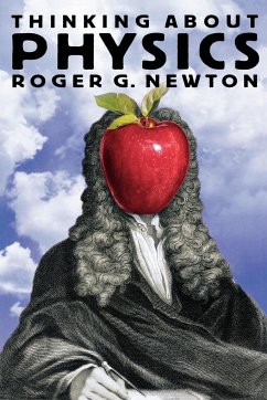 Thinking about Physics - Newton, Roger G.