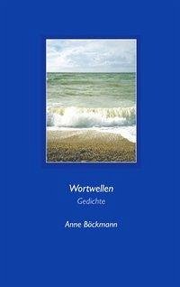 Wortwellen - Böckmann, Anne