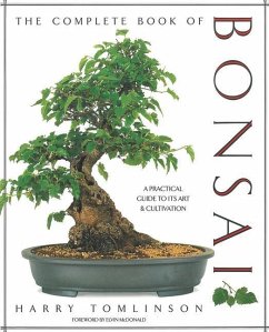 The Complete Book of Bonsai: A Practical Guide to Its Art and Cultivation - Tomlinson, Harry