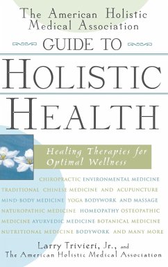 The American Holistic Medical Association Guide to Holistic Health - Trivieri, Larry; The American Holistic Medical Association