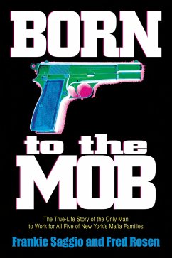 Born to the Mob - Saggio, Frankie; Rosen, Fred