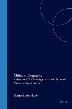 China Bibliography: A Research Guide to Reference Works about China Past and Present - Zurndorfer, Harriet T.