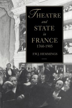 Theatre and State in France, 1760-1905 - Hemmings, Frederic William John; Hemmings, F. W. J.