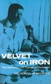 Velvet on Iron: The Diplomacy of Theodore Roosevelt