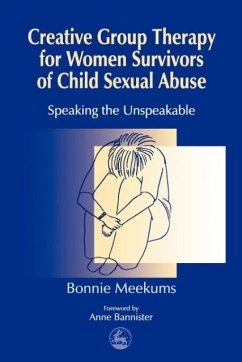 Creative Group Therapy for Women Survivors of Child Sexual Abuse - Meekums, Bonnie