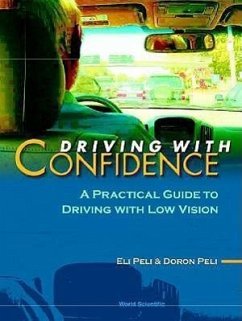 Driving with Confidence: A Practical Guide to Driving with Low Vision - Peli, Doron; Peli, Eli