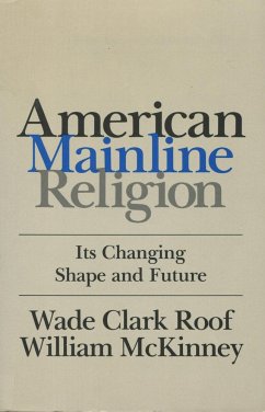 American Mainline Religion - Roof, Wade Clark; Mckinney, William