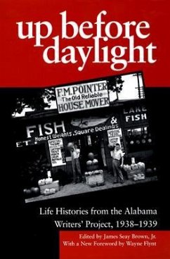 Up Before Daylight: Life Histories from the Alabama Writers' Project, 1938-1939 - Brown, James Seay