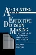 Accounting for Effective Decision Making: A Manager's Guide to Corporate, Financial, and Cost Reporting - Mellmen, Martin; Lilien, Steven B.; Kerstein, Joseph