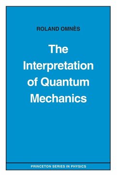 The Interpretation of Quantum Mechanics - Omnès, Roland