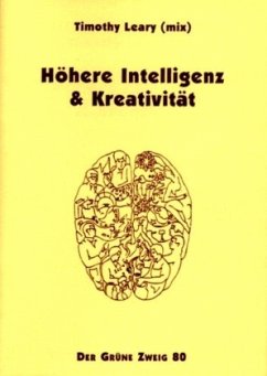 Höhere Intelligenz und Kreativität - Leary, Timothy;Wilson, Robert A