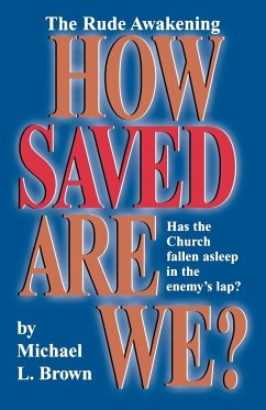 How Saved Are We? - Brown, Michael L.