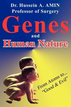 Genes and Human Nature . from Atoms to Good & Evil