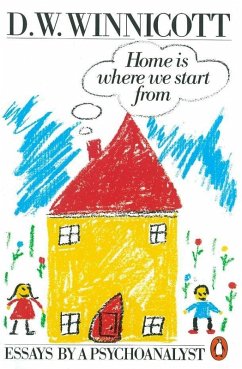 Home is Where We Start from - Winnicott, Clare; Winnicott, D.W